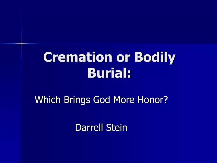 cremation or bodily burial n.