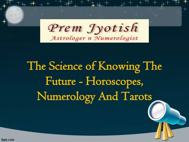 the science of knowing the future horoscopes numerology and tarots n.
