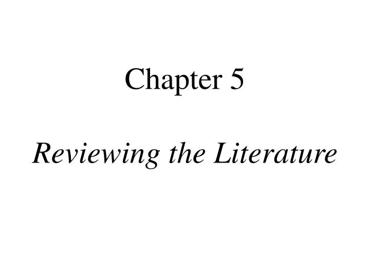 chapter 5 reviewing the literature n.