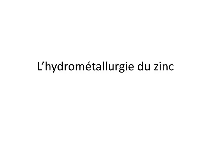 l hydrom tallurgie du zinc n.