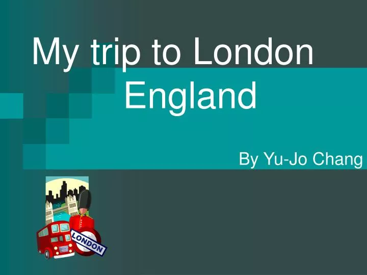 my trip to london england n.