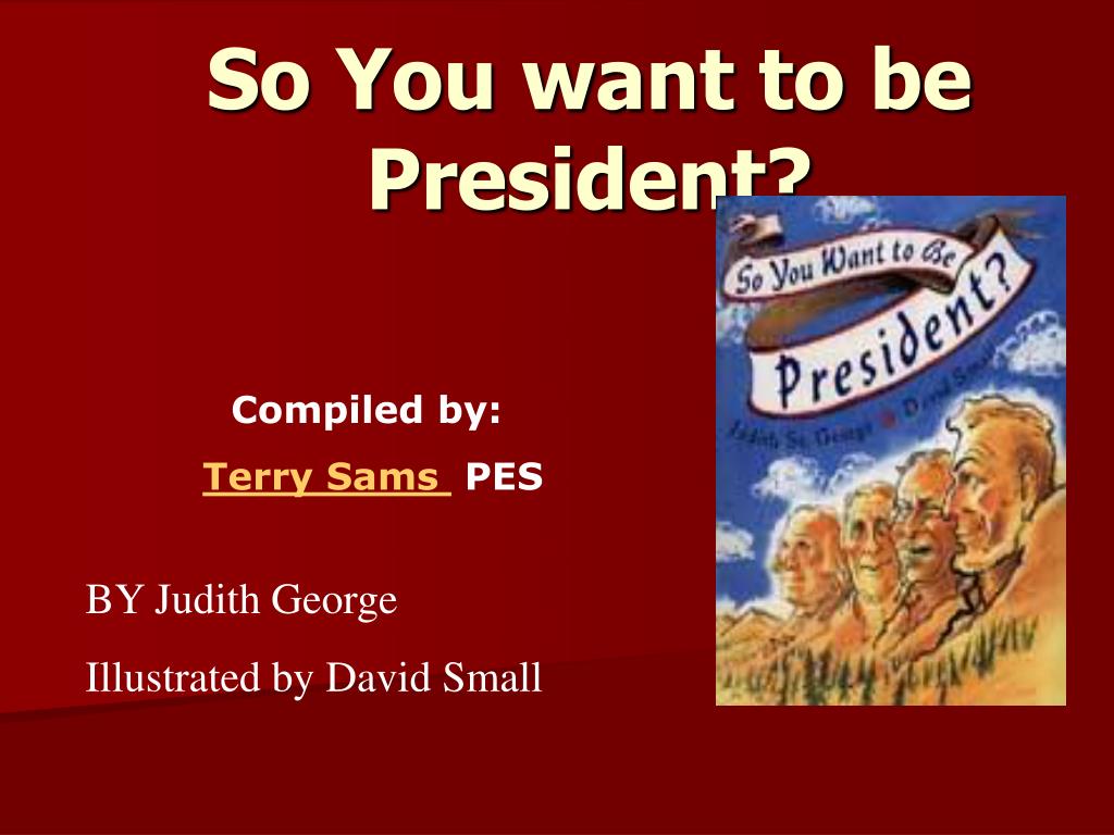 so you want to be president by judith st george so you want to be president by judith st george