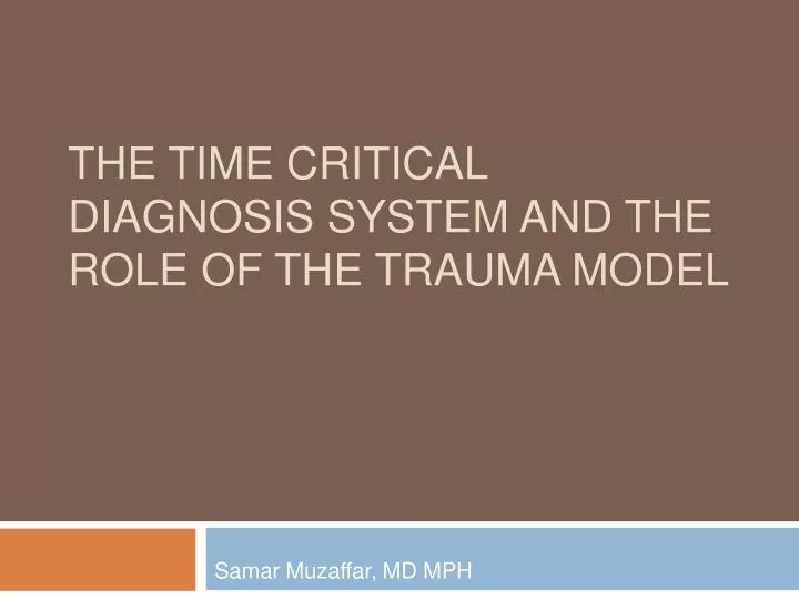 the time critical diagnosis system and the role of the trauma model n.