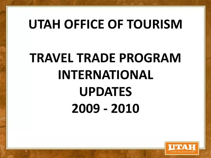 utah office of tourism travel trade program international updates 2009 2010 n.