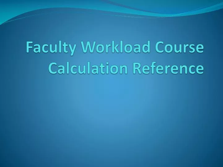 faculty workload course calculation reference n.