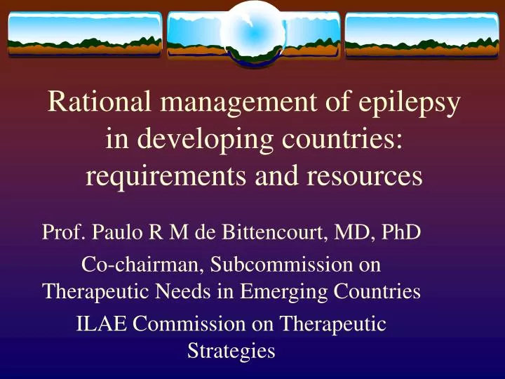 rational management of epilepsy in developing countries requirements and resources n.
