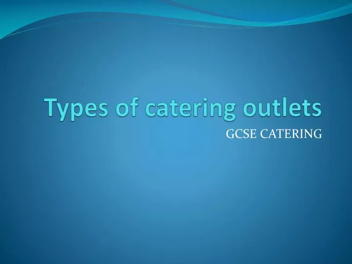 PPT Types of catering outlets PowerPoint Presentation, free download