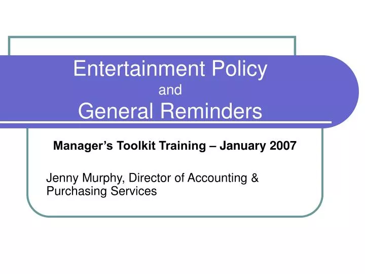 PPT Entertainment Policy and General Reminders PowerPoint