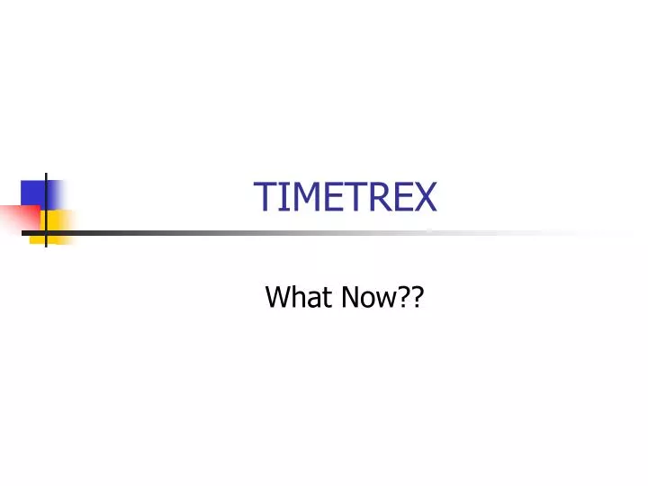 PPT TIMETREX PowerPoint Presentation Free Download ID 653935