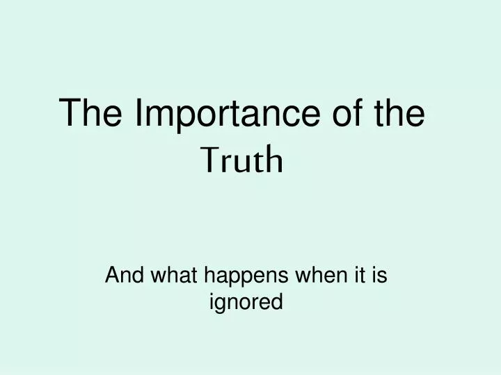 the importance of the truth n.