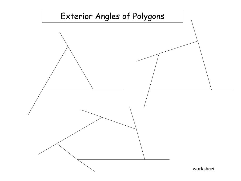 Ppt Use Your Protractor To Measure The Exterior Angles Of