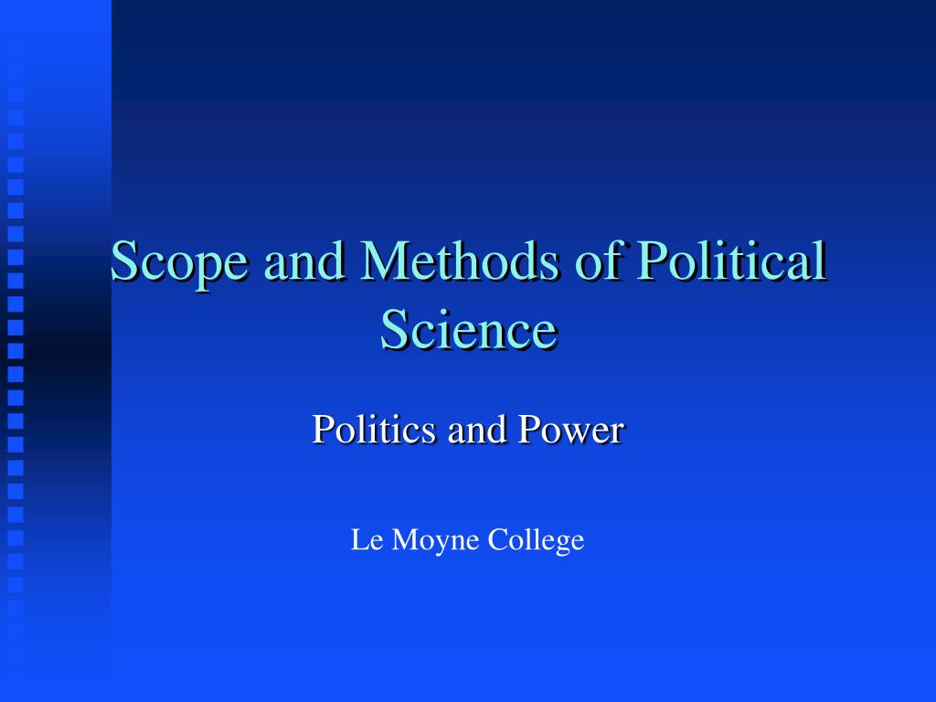 PPT - Scope and Methods of Political Science PowerPoint Presentation, free  download - ID:654454