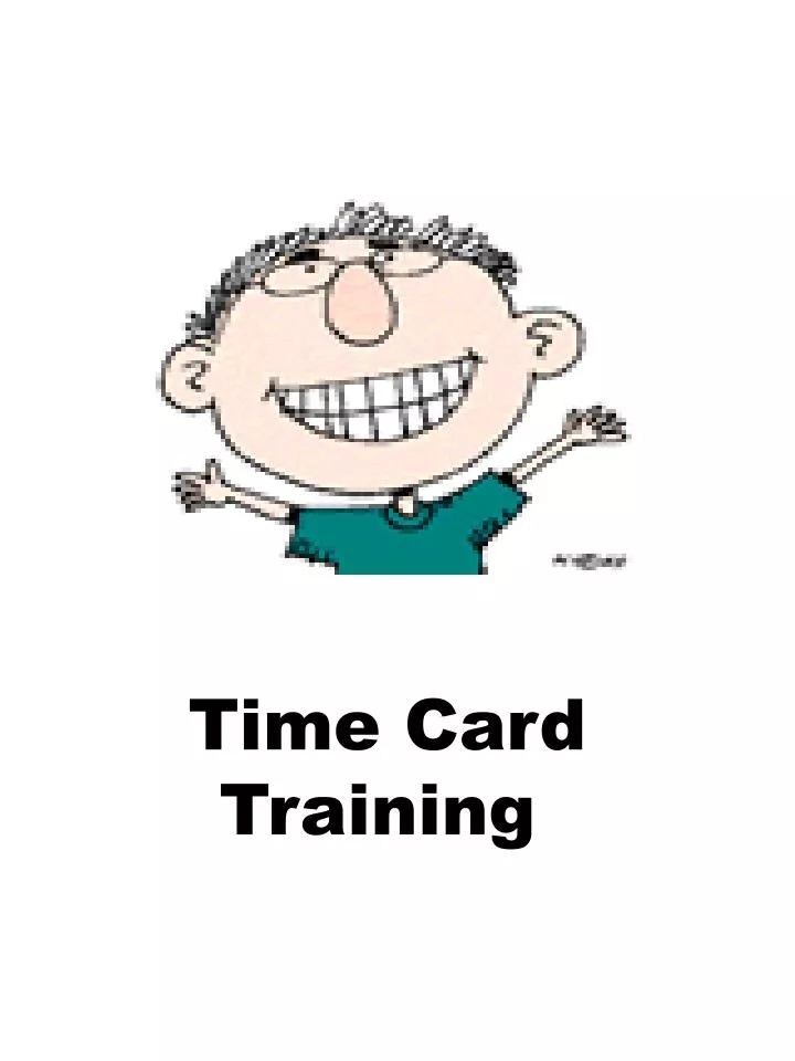 PPT - Time Card Training PowerPoint Presentation, free download - ID:654491
