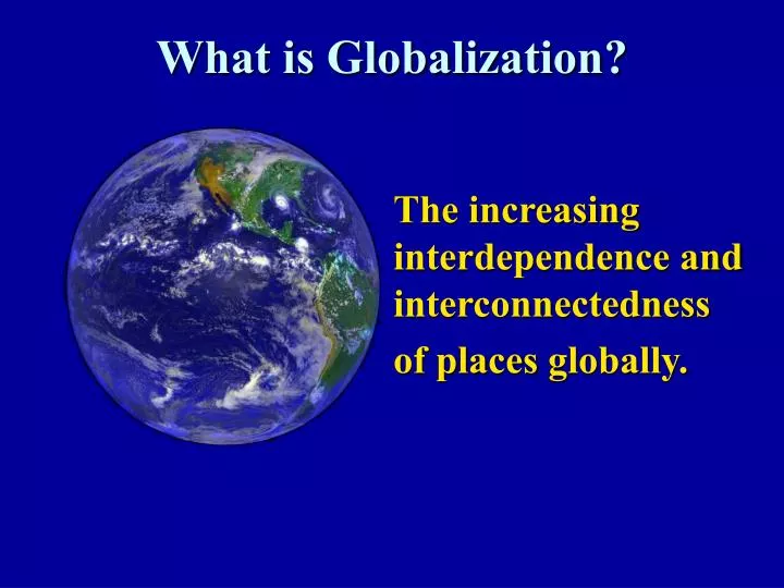 what is globalization 2 (commerce) the emergence since the 1980s of a single world market dominated by multinational companies, leading to a diminishing capacity for national governments to control their economies. what is globalization 2 (commerce) the emergence since the 1980s of a single world market dominated by multinational companies, leading to a diminishing capacity for national governments to control their economies.