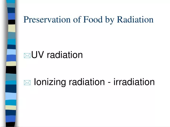 preservation of food by radiation n.