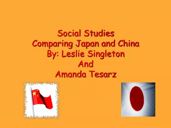 social studies comparing japan and china by leslie singleton and amanda tesarz n.