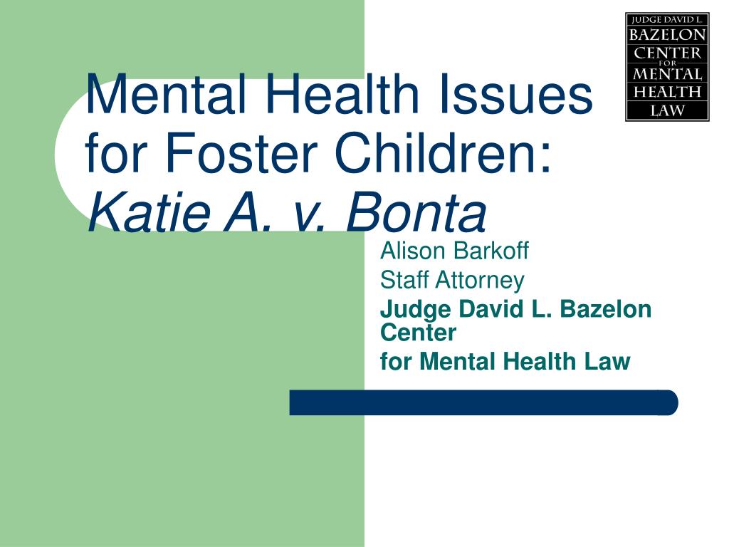 PPT - Mental Health Issues for Foster Children: Katie A. v ...