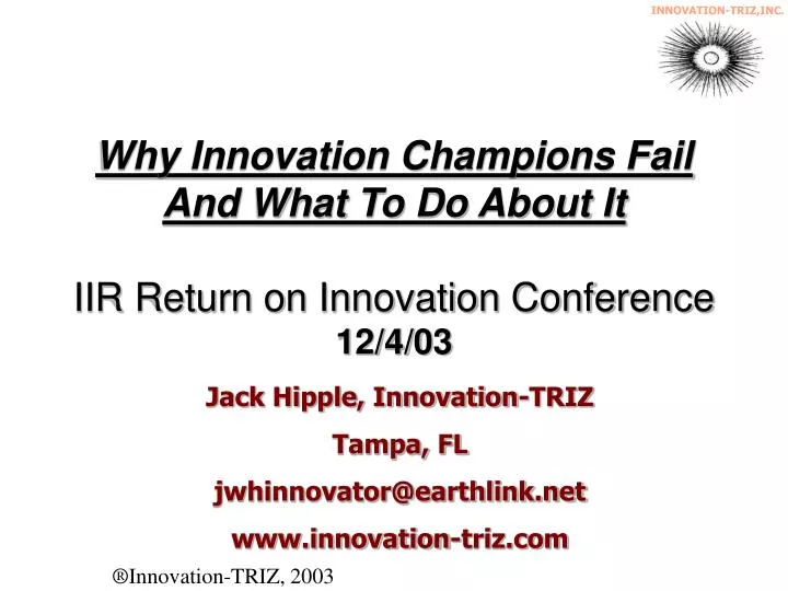 why innovation champions fail and what to do about it iir return on innovation conference 12 4 03 n.