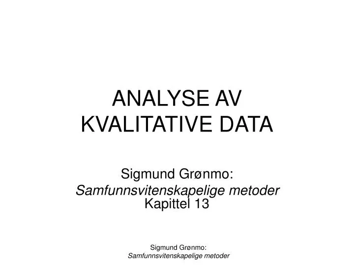 PPT - ANALYSE AV KVALITATIVE DATA PowerPoint Presentation, free download -  ID:661155