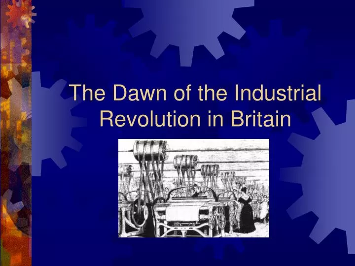 the dawn of the industrial revolution in britain n.