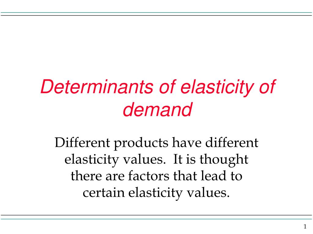 PPT - Determinants of elasticity of demand PowerPoint Presentation, free  download - ID:661477
