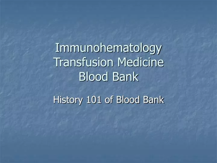 immunohematology transfusion medicine blood bank n.