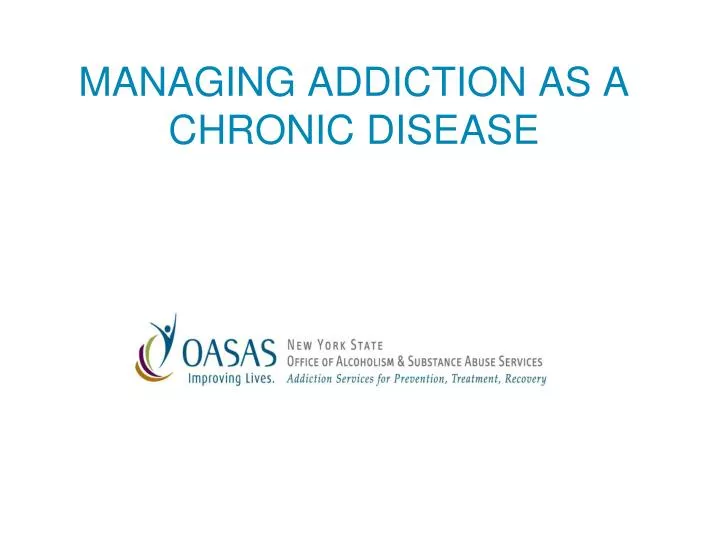 managing addiction as a chronic disease n.