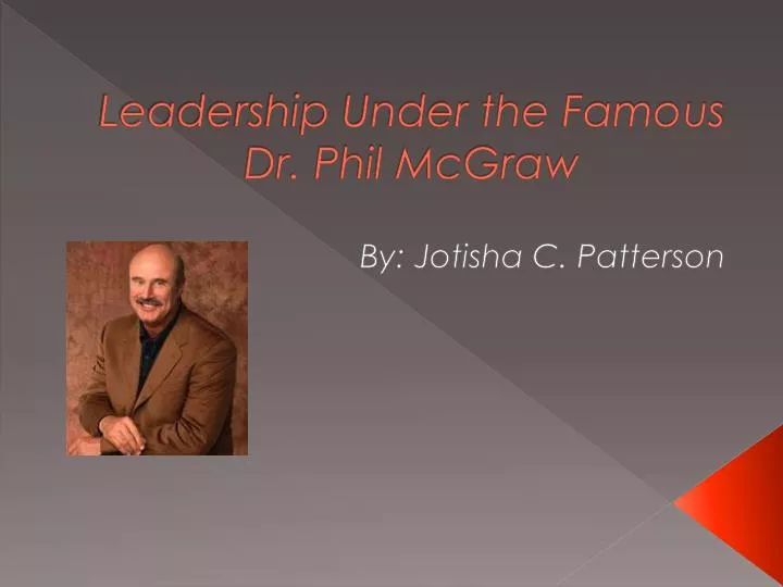 leadership under the famous dr phil mcgraw n.