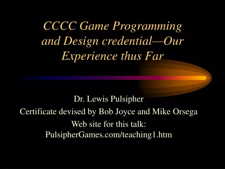 cccc game programming and design credential our experience thus far n.