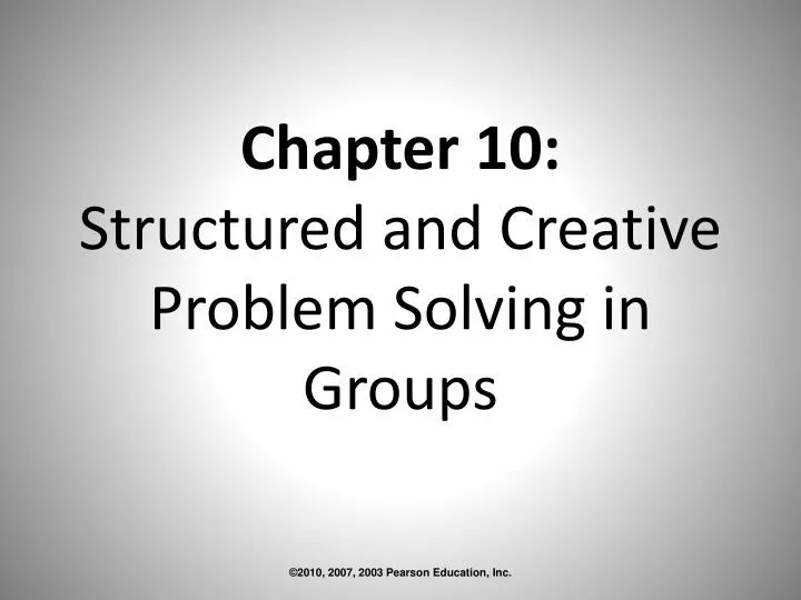 chapter 10 structured and creative problem solving in groups n.