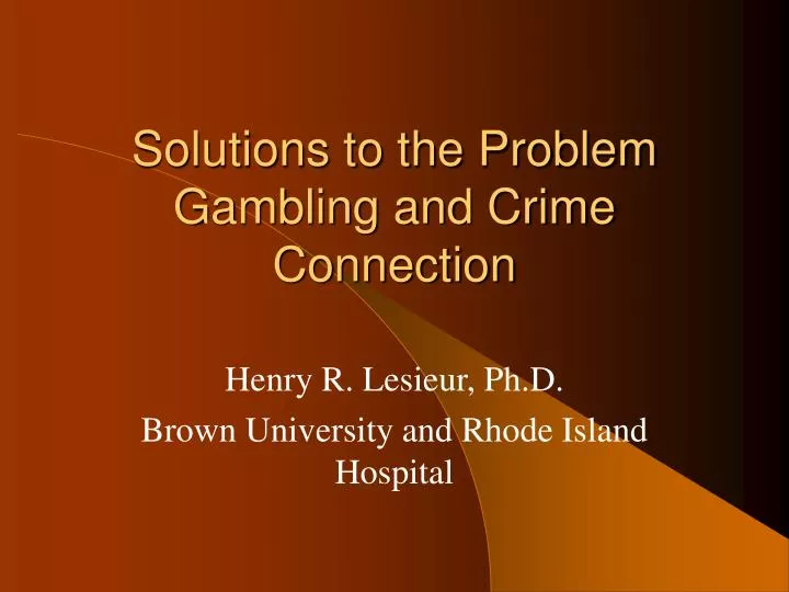 solutions to the problem gambling and crime connection n.