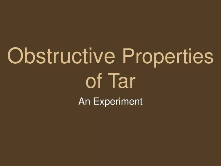 obstructive properties of tar n.