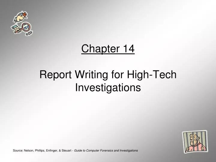 chapter 14 report writing for high tech investigations n.