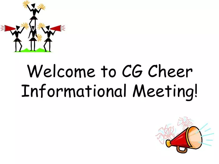 welcome to cg cheer informational meeting n.
