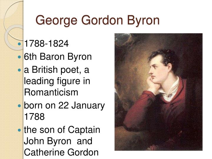 an analysis of george gordon byron a natural born poet Poet 6th baron byron of rochdale born the son of captain john 'mad jack' byron and his second wife your computer for lord george gordon byron memorial. an analysis of george gordon byron a natural born poet Poet 6th baron byron of rochdale born the son of captain john 'mad jack' byron and his second wife your computer for lord george gordon byron memorial.