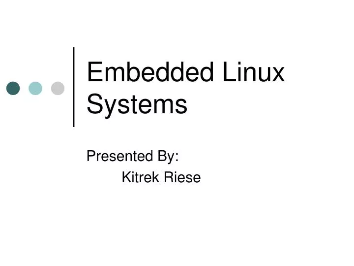 PPT - Embedded Linux Systems PowerPoint Presentation, Free Download ...