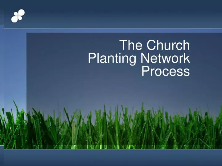PPT The Church Planting Network Process PowerPoint Presentation, free
