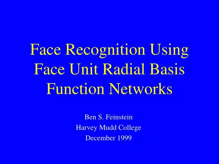 face recognition using face unit radial basis function networks n.