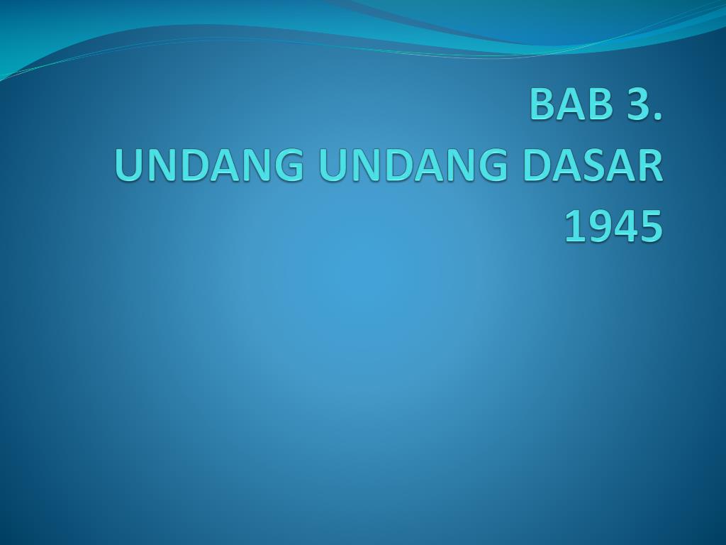 PPT - BAB 3. UNDANG UNDANG DASAR 1945 PowerPoint 