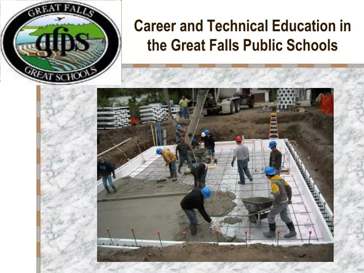 career and technical education in the great falls public schools n.