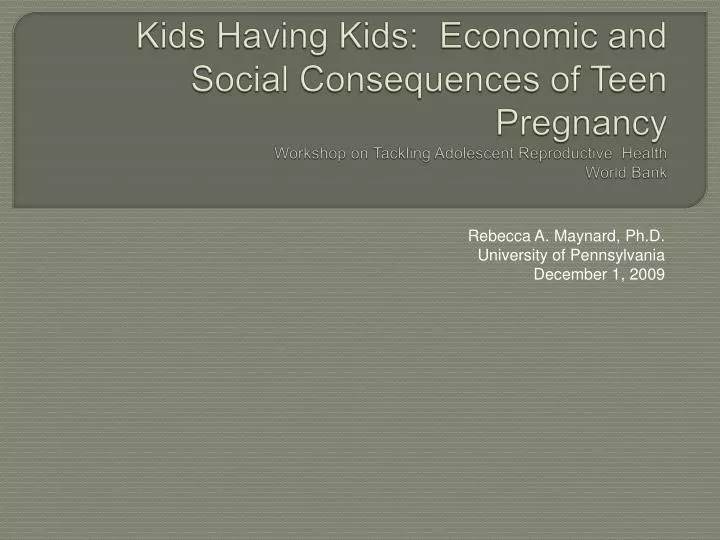 PPT Kids Having Kids Economic and Social Consequences of Teen