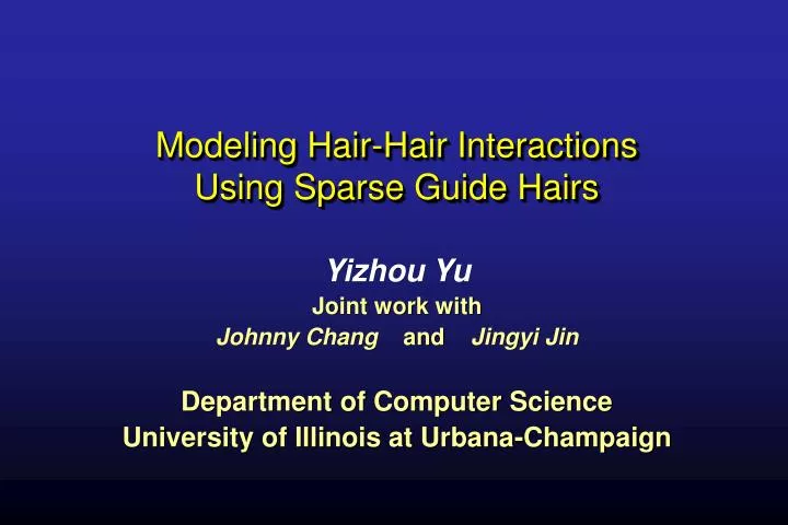 modeling hair hair interactions using sparse guide hairs n.