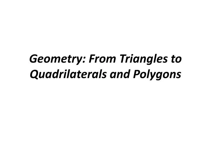 geometry from triangles to quadrilaterals and polygons n.