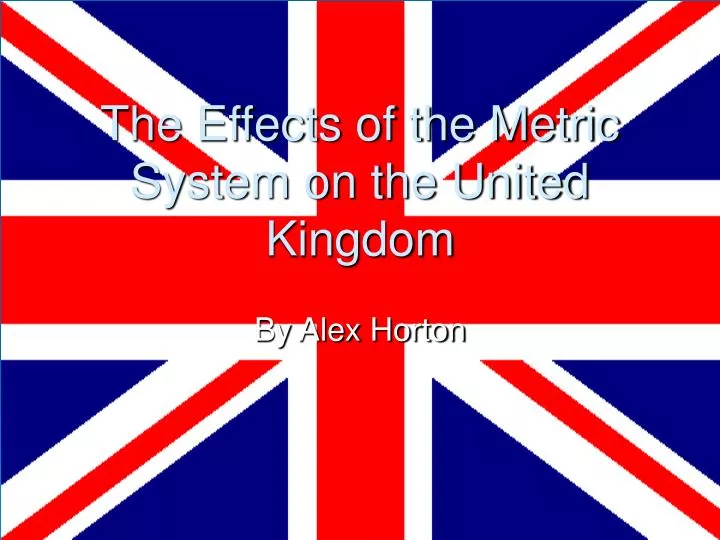 the effects of the metric system on the united kingdom n.