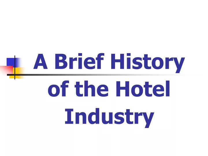 a brief history of the hotel industry n.
