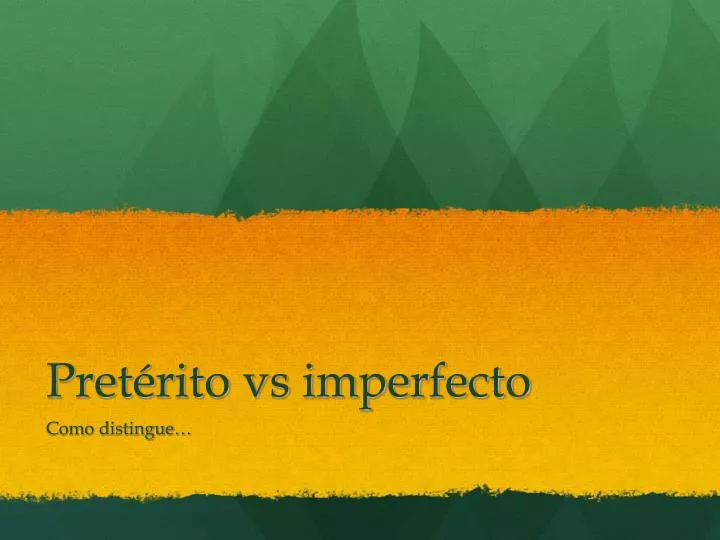 pret rito vs imperfecto n.