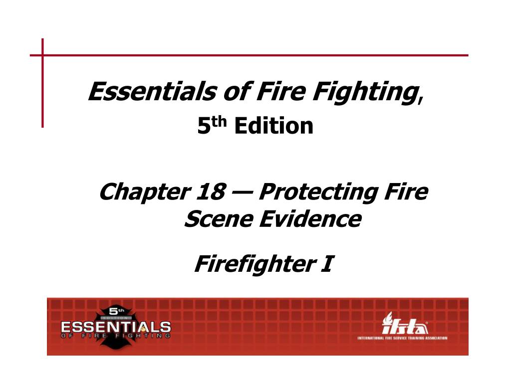 PPT Essentials of Fire Fighting , 5 th Edition PowerPoint