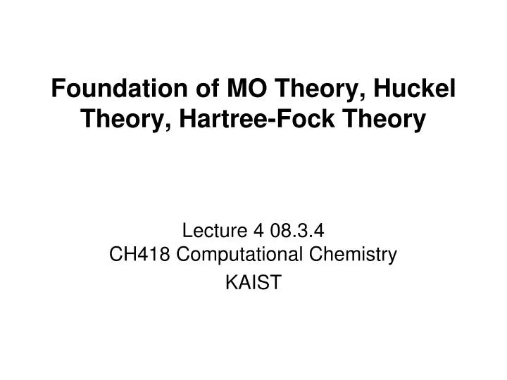 foundation of mo theory huckel theory hartree fock theory n.