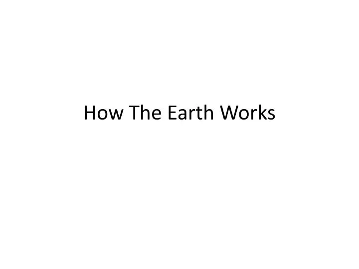 how the earth works n.