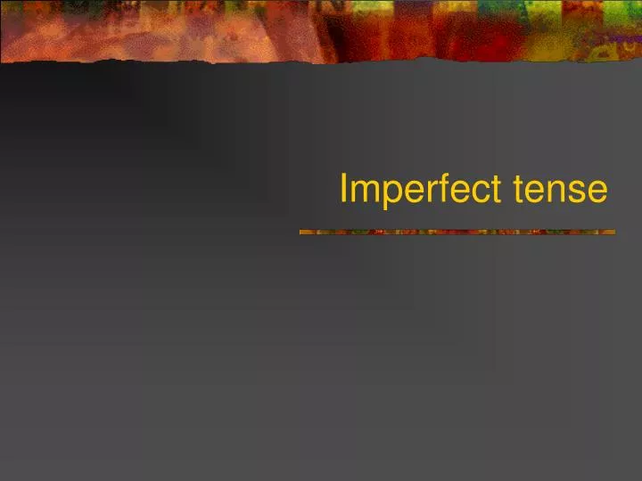 imperfect tense n.